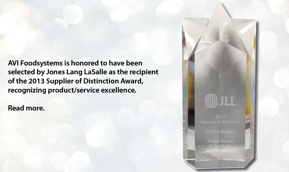 AVI Foodsystems is honored to accept the JLL 2013 Supplier of Distinction Award